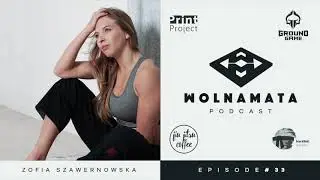 Wolna Mata Podcast #33 - Zofia Szawernowska