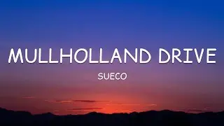 Sueco - Mullholland Drive (Lyrics)🎵