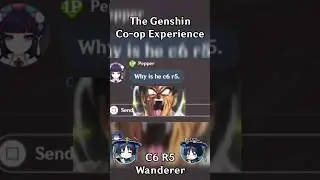 The Co-op Experience with a C6 R5 Wanderer Main 2 (Part 1) [Genshin Impact] 