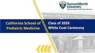 SMU California School of Podiatric Medicine - Class of 2026 White Coat Ceremony