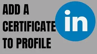 How to Add a Certificate to Linkedin profile