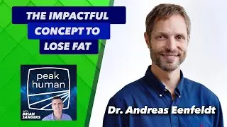 Impactful Concept to Lose Fat - Satiety and a Satiety Score - Dr. Andreas Eenfeldt | Peak Human