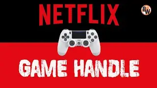 How to Create a Game Handle in Netflix