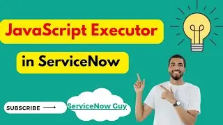 JavaScript Executor In ServiceNow