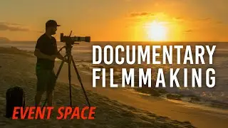 Getting Started in Documentary Filmmaking: The Industry, Workflow Basics, and More | B&H Event Space