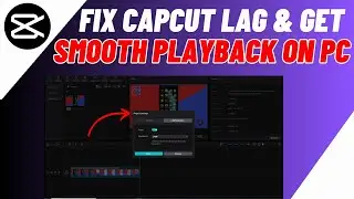 How To Fix CapCut Lag & Get Smooth Video Playback On PC | CapCut Lag Problem Fix