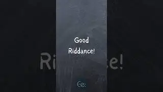 Good Riddance! 🚶‍♂️ What Does It Mean? by English explained 