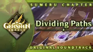 Dividing Paths | Genshin Impact Original Soundtrack: Sumeru Chapter