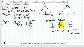 Ex 6.4 ClassX Q6   Prove that the ratio of the areas of two similar triangles is equal to the