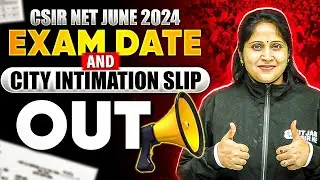 CSIR NET JUNE 2024 Exam Date and City Intimation Slip is OUT | CSIR NET 2024 Admit Card | PW