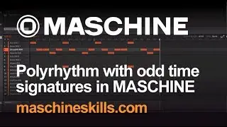 Maschine 2 - Polyrhythm With Odd Time Signatures in Maschine 2 - How to Tutorial