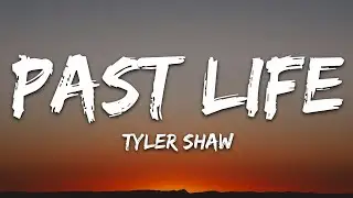 Tyler Shaw - Past Life (Lyrics)