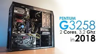 How Good is the Pentium G3258 Today? | Using 2 Cores in 2018