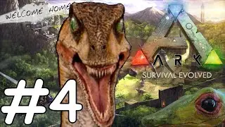 Ark: Survival Evolved - Gameplay - Episode #4 