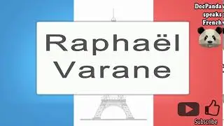 Raphaël Varane - How To Pronounce - French Native Speaker