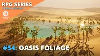 Unreal Engine 5 RPG Tutorial Series - #54: Oasis Foliage