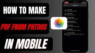 How to Make PDF of Photos in Mobile | Android & iPhone