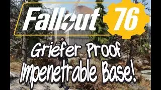 Fallout 76 [PATCHED] Griefer Proof Impenetrable Base! -Unbreakable!