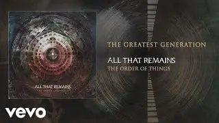 All That Remains - The Greatest Generation (audio)