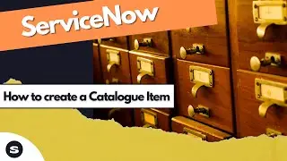 ServiceNow Catalog Item Creation | How to create a catalogue item in ServiceNow