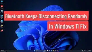 Bluetooth Keeps Disconnecting Randomly In Windows 11 Fix