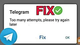 Fix telegram too many attempts please try again later 2022-23 | Too Many Attempts Please Try Error