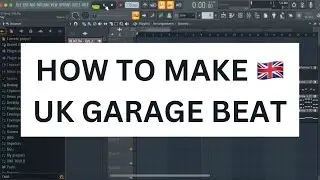 How To Make Uk Garage Beat | Fl Studio Tips & Trick | How To Make Beat | Beat Making Masterclass