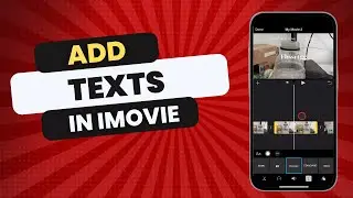 How To Add Texts In iMovie On iPhone