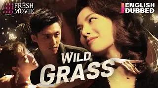 【Full Movie】Wild Grass | Romance Youth Film HD | ❣️Girl suffers humiliation to earn a living