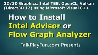 2D3D-#047 - How to Install Intel Advisor or Flow Graph Analyzer on Windows