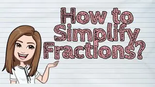 (MATH) How to Simplify Fractions? | #iQuestionPH