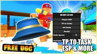 [🌸FREE UGC] BE NPC OR DIE Script Hack • TP To Task • ESP & More [Roblox]