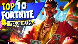 The ULTIMATE Fortnite Tycoon Challenge 🎩 Top 10 Must-Play Tycoon Maps 2024!