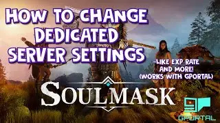 How to Change Your Server Settings on Soulmask Dedicated Server (Gportal)