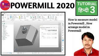 How to measure model in Powermill ,Arrange model in Powermill