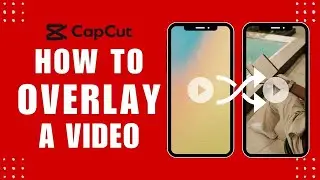 [NEW UPDATE] How To Overlay A Video On CapCut