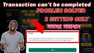 your transaction cannot be completed google play | how to fix transaction issue in google play|100 %