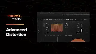 THERMAL by Output | Interactive Distortion FX Plugin | Advanced Distortion