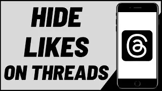 How to Hide Likes On Threads