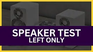 Speaker Test Left Only