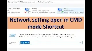 Network connection setting open in cmd mode in shortcut (NCPA.CPL)  windows 10,11