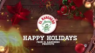 El Ranchero Corn Products special Message for The Holidays 2021