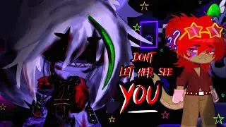 Dont let her see you | FNaF | Gacha club | fw⚠️ | security breach