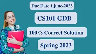 CS101 GDB 1 Solution Spring 2023 l CS101 GDB 1 Solution 2023 l 100% Correct GDB CS101 2023