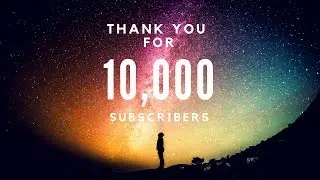 Thank you for 10K subscribers !!!