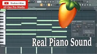 How To Make Your Piano Sound Real In The Piano Roll Of FL Studio