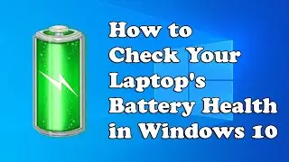 How to check laptop battery health Windows 10 (HP/Dell/Acer/Asus/Levono)