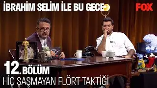 Sevgili Günlüğü Okunmalı Mı? - İbrahim Selim ile Bu Gece 12. Bölüm