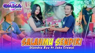 Salahmu Sendiri - Diandra Ayu Ft Joko Crewol (Omega Music)