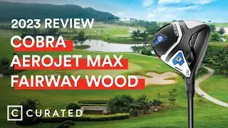 2023 Cobra Aerojet Max Fairway Wood Review | Curated